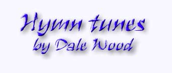Hymn Tunes by Dale Wood